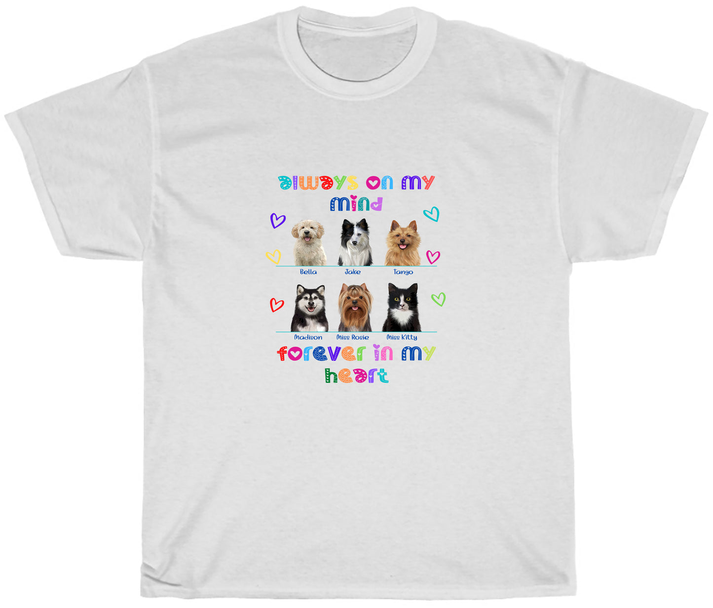 Personalized Always on My Mind Dog Cat Pets Memorial T-shirt 1 to 6 Pets